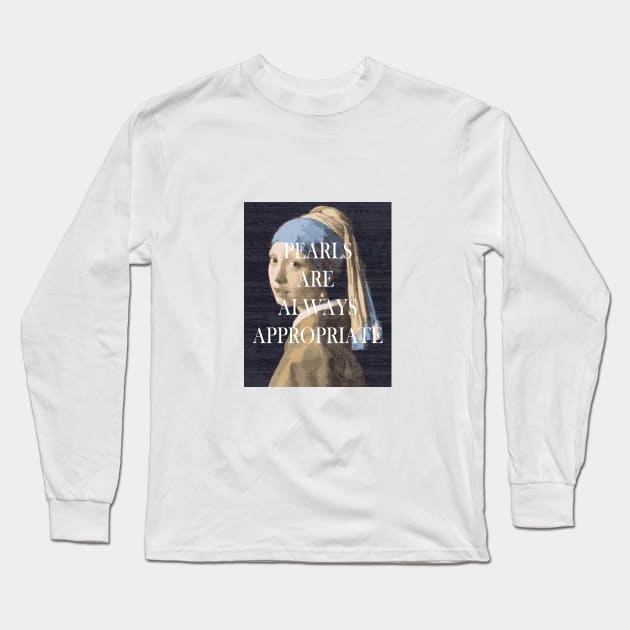 pearls are always appropriate Long Sleeve T-Shirt by Art Dysmorphia